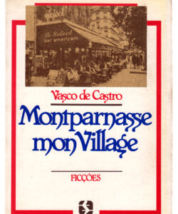 Montparnasse mon village: ficções (Lisboa, Edições Salamandra, 1985), de Vasco (col. Daniel Melo).
Obra de crónicas (originalmente publicadas no Diário de Notícias) evocativas do quotidiano de Vasco no bairro do seu exílio parisiense, apresentada como uma pequena aldeia, mas sui generis, muito cosmopolita, boémia e vibrante, centro dum mundo cultural. Na década de 1980, Vasco investe muito tempo na escrita de textos sobre outras figuras que o impressionaram, desde França a Portugal, este em álbum do ano seguinte, Foto/maton.